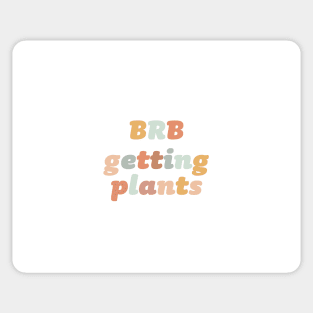 BRB Getting Plants Sticker